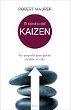 El camino del Kaizen: Un pequeno paso puede cambiar tu vida.