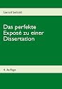 Das perfekte Exposé zu einer Dissertation: Leitfaden zur Erstellung und Musterexposé