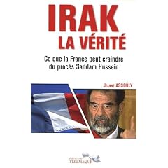 Irak, la v�rit� : Ce que la France peut craindre du proc�s Saddam Hussein