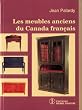 Les meubles anciens du Canada fran�ais