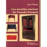Les meubles anciens du Canada fran�aispar Jean Palardy