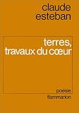 Terres, travaux du coeur: Poemes, 1967-1978 (Poesie) (French Edition)