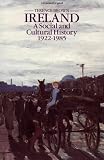 Ireland: A Social and Cultural History 1922-1985: A Social and Cultural History, 1922 to the Present (Fontana Original)