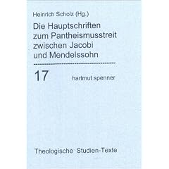 Die Hauptschriften zum Pantheismusstreit zwischen Jacobi und Mendelssohn
