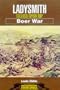 Ladysmith: Colenso/Spion Kop, Boer War (Battleground South Africa)