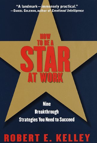 how to be a star at work 9 breakthrough strategies you need to succeed