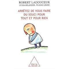Arr�tez de vous faire du souci pour tout et pour rien