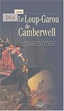 Le Loup-Garou de Camberwell : Les nouvelles enquêtes de Harry Dickson