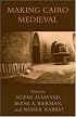Making Cairo Medieval (Transnational Perspectives)