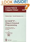 ECOOP '97 - Object-Oriented Programming: 11th European Conference, Jyv�skyl�, Finland, June 9 - 13, 1997, Proceedings (Lecture Notes in Computer Science)