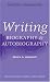 Writing: Biography and Autobiography (Writing Handbooks)