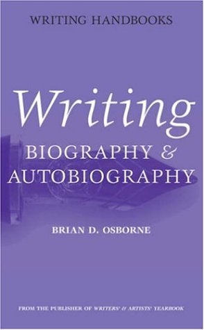 Writing Biography and Autobiography (Writing Handbooks)
