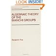 Algebraic Theory of the Bianchi Groups (Pure and Applied Mathematics) by Fine