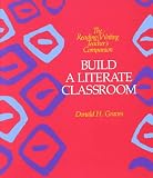 Build a Literate Classroom (The Reading/writing teacher`s companion)