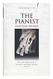 Produkt-Bild: The pianist : the extraordinary story of one man's survival in Warsaw 1939-45 / Wladyslaw Szpilman ; with extracts from the diary of Wilm Hosenfeld ; foreword by Andrzej Szpilman ; epilogue by Wolf Biermann ; translated by Anthea Bell