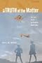 The Truth of the Matter: Art and Craft in Creative Nonfiction