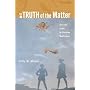 The Truth of the Matter: Art and Craft in Creative Nonfiction