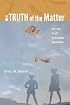 The Truth of the Matter: Art and Craft in Creative Nonfiction