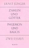 Zahlen und G&ouml;tter / Philemon und Baucis - Zwei Essays - Ernst J&uuml;nger