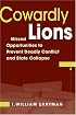 Cowardly Lions: Missed Opportunities to Prevent Deadly Conflict and State Collapse