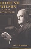 Edmund Wilson: A Life in Literature