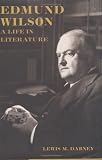 Edmund Wilson: A Life in Literature