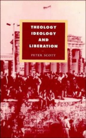Theology, Ideology and Liberation (Cambridge Studies in Ideology and Religion) under Liberation Theology in The Books Store
