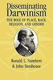 Disseminating Darwinism: The Role of Place, Race, Religion, and Gender