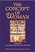 The Concept of Woman: Early Humanist Reformation, 1250-1500