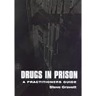 Drugs in Prison by  Steve Gravett