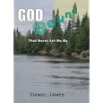 God Bound: The Love That Never Let Me Go by  Daniel James