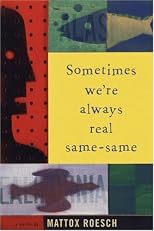 Sometimes We're Always Real Same-Same