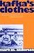 Kafka's Clothes: Ornament and Aestheticism in the Habsburg Fin de Siecle (Clarendon Paperbacks)