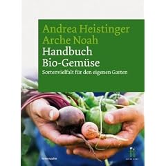 Handbuch Bio-Gem�se. Sortenvielfalt f�r den eigenen Garten