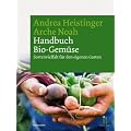 Handbuch Bio-Gem�se. Sortenvielfalt f�r den eigenen Garten