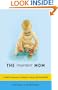 The Imperfect Mom: Candid Confessions of Mothers Living in the Real World