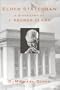 Elder Statesman: A Biography of J. Reuben Clark