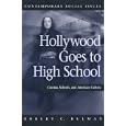 Hollywood Goes to High School: Cinema, Schools, and American Culture
