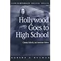 Hollywood Goes to High School: Cinema, Schools, and American Culture