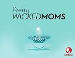 Pretty Wicked Moms Season 1