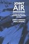 Joint Air Operations: Pursuit of Unity in Command and Control, 1942-1991 (Rand Research Study)