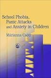 Books : School Phobia, Panic Attacks and Anxiety in Children