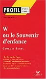 Profil d\'une oeuvre : W ou Souvenirs d\'enfance de Pérec