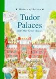 Tudor Palaces (History of Britain Topic Books)