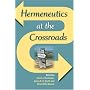 Hermeneutics at the Crossroads (Indiana Series in the Philosophy of Religion)