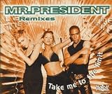 Mr President - Take Me to the Limit