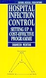 Hospital Infection Control: Setting Up a Cost-effective Programme (Oxford Medical Publications)