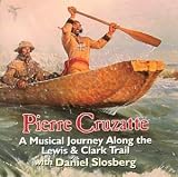 Pierre Cruzatte: A Musical Journey Along the Lewis & Clark Trail