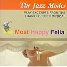 The Most Happy Fella: The Jazz Modes Play Excerpts From The Frank Loesser Musical by  The Jazz Modes and The Most Happy Fella 