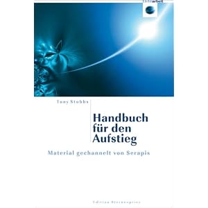 Handbuch für den Aufstieg: Material gechannelt von Serapis